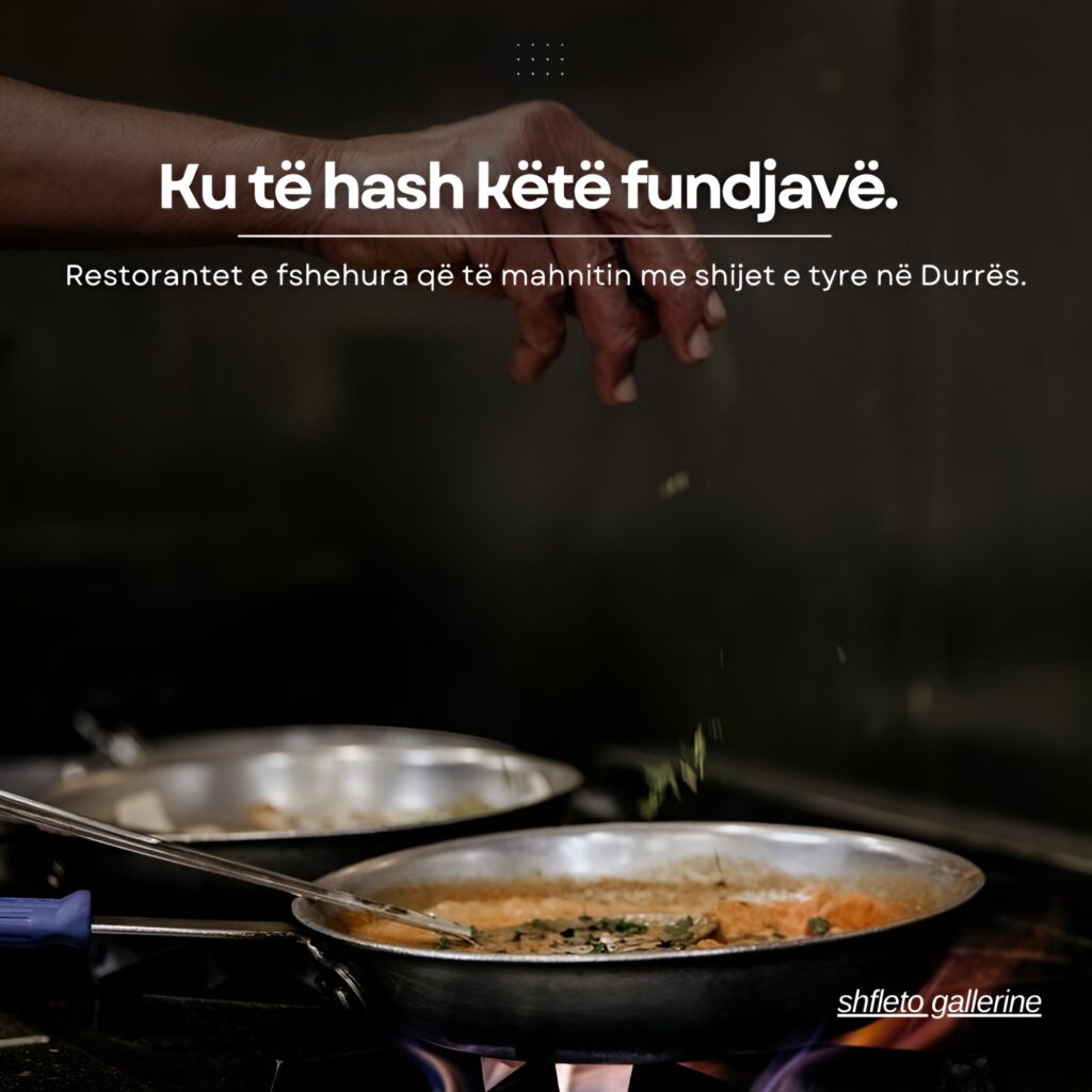 ku të hash fundjavës në durrës