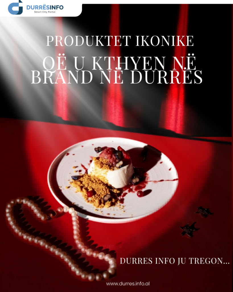 produktet ikonike ne durres