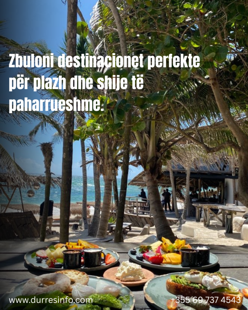 destinacione plazhi dhe shije te paharrueshme