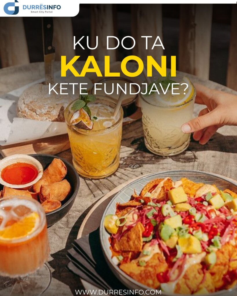 ku ta kaloni fundjavën në Durrës